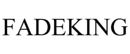 FADEKING trademark