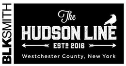BLKSMITH THE HUDSON LINE ESTD 2016 WESTCHESTER COUNTY, NEW YORK trademark