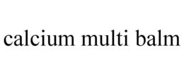 CALCIUM MULTI BALM trademark