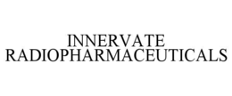 INNERVATE RADIOPHARMACEUTICALS trademark