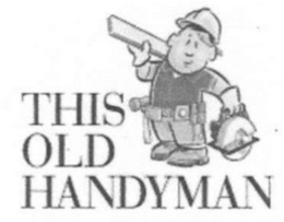 THIS OLD HANDYMAN trademark