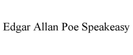 EDGAR ALLAN POE SPEAKEASY trademark
