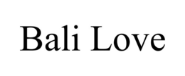 BALI LOVE trademark