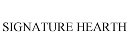 SIGNATURE HEARTH trademark