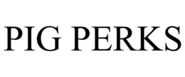 PIG PERKS trademark