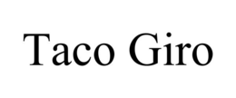 TACO GIRO trademark