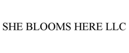 SHE BLOOMS HERE LLC trademark