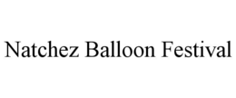 NATCHEZ BALLOON FESTIVAL trademark