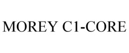 MOREY C1-CORE trademark