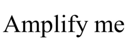 AMPLIFY ME trademark