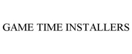 GAME TIME INSTALLERS trademark