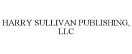 HARRY SULLIVAN PUBLISHING, LLC trademark