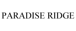 PARADISE RIDGE trademark