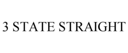 3 STATE STRAIGHT trademark