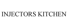 INJECTORS KITCHEN trademark
