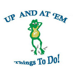 THINGS TO DO! UP AND AT 'EM trademark