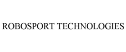 ROBOSPORT TECHNOLOGIES trademark