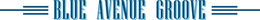 BLUE AVENUE GROOVE trademark