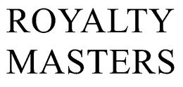 ROYALTY MASTERS trademark