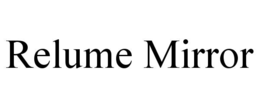RELUME MIRROR trademark