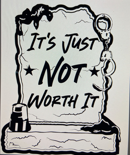 IT'S JUST NOT WORTH IT trademark