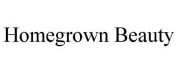 HOMEGROWN BEAUTY trademark