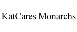 KATCARES MONARCHS trademark