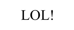LOL! trademark