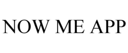 NOW ME APP trademark
