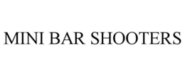 MINI BAR SHOOTERS trademark
