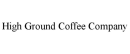 HIGH GROUND COFFEE COMPANY trademark