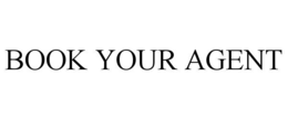 BOOK YOUR AGENT trademark