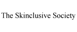 THE SKINCLUSIVE SOCIETY trademark