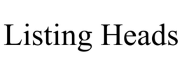 LISTING HEADS trademark