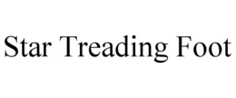 STAR TREADING FOOT trademark