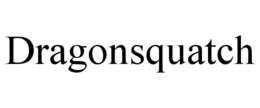DRAGONSQUATCH trademark