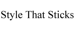 STYLE THAT STICKS trademark
