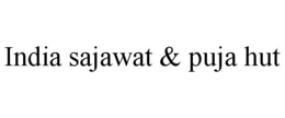 INDIA SAJAWAT & PUJA HUT trademark