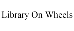 LIBRARY ON WHEELS trademark