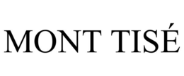 MONT TISÉ trademark