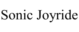 SONIC JOYRIDE trademark