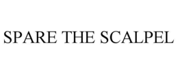 SPARE THE SCALPEL trademark