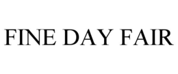 FINE DAY FAIR trademark