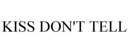 KISS DON'T TELL trademark