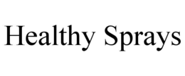 HEALTHY SPRAYS trademark