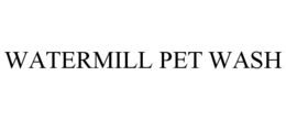 WATERMILL PET WASH trademark
