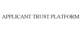 APPLICANT TRUST PLATFORM trademark