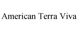 AMERICAN TERRA VIVA trademark