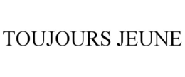 TOUJOURS JEUNE trademark