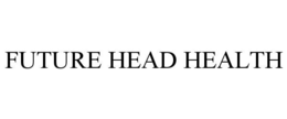FUTURE HEAD HEALTH trademark